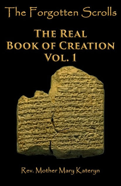 The Forgotten Scrolls: The Real Book of Creation Vol. 1