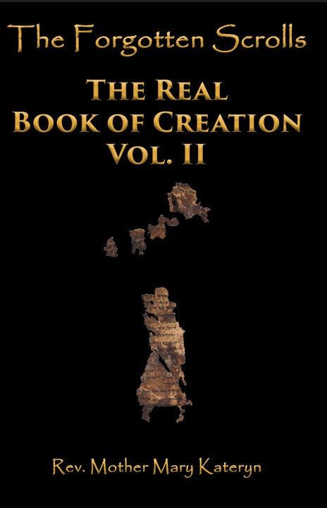 The Forgotten Scrolls: The Real Book of Creation Vol. II